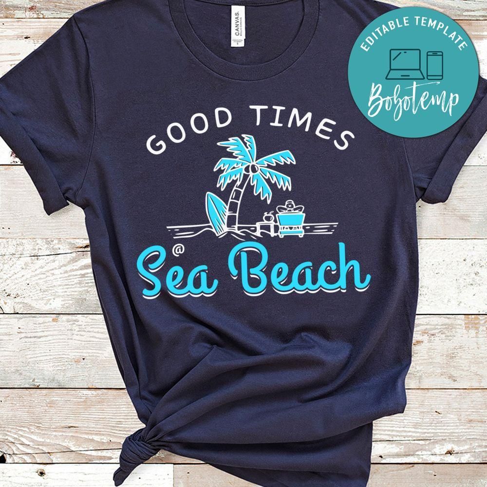 Good Times Sea Beach Shirt