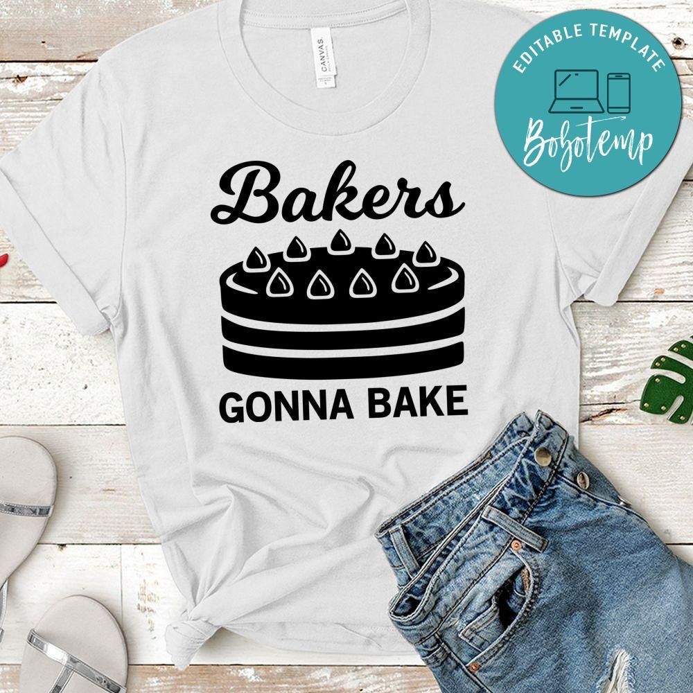 Bakers Gonna Bake Shirt