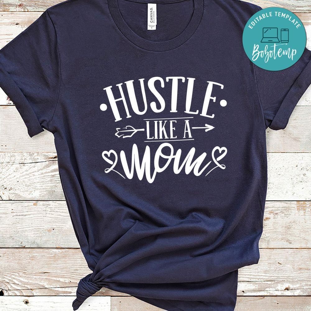 Hustle Like A Mom Shirt