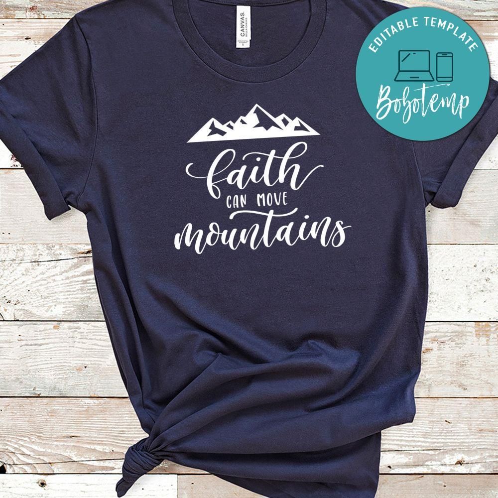 Faith Can Move Mountains Shirt