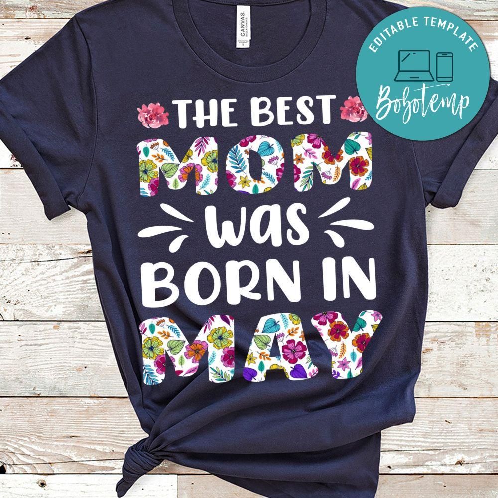 The Best Mom Was Born In May Shirt