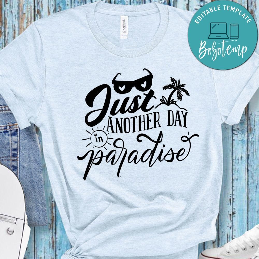 Just Another Day In Paradise T-Shirt | Createpartylabels