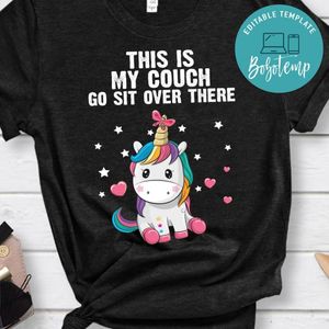 This Is My Couch Go Sit Over There Unicorn Shirt