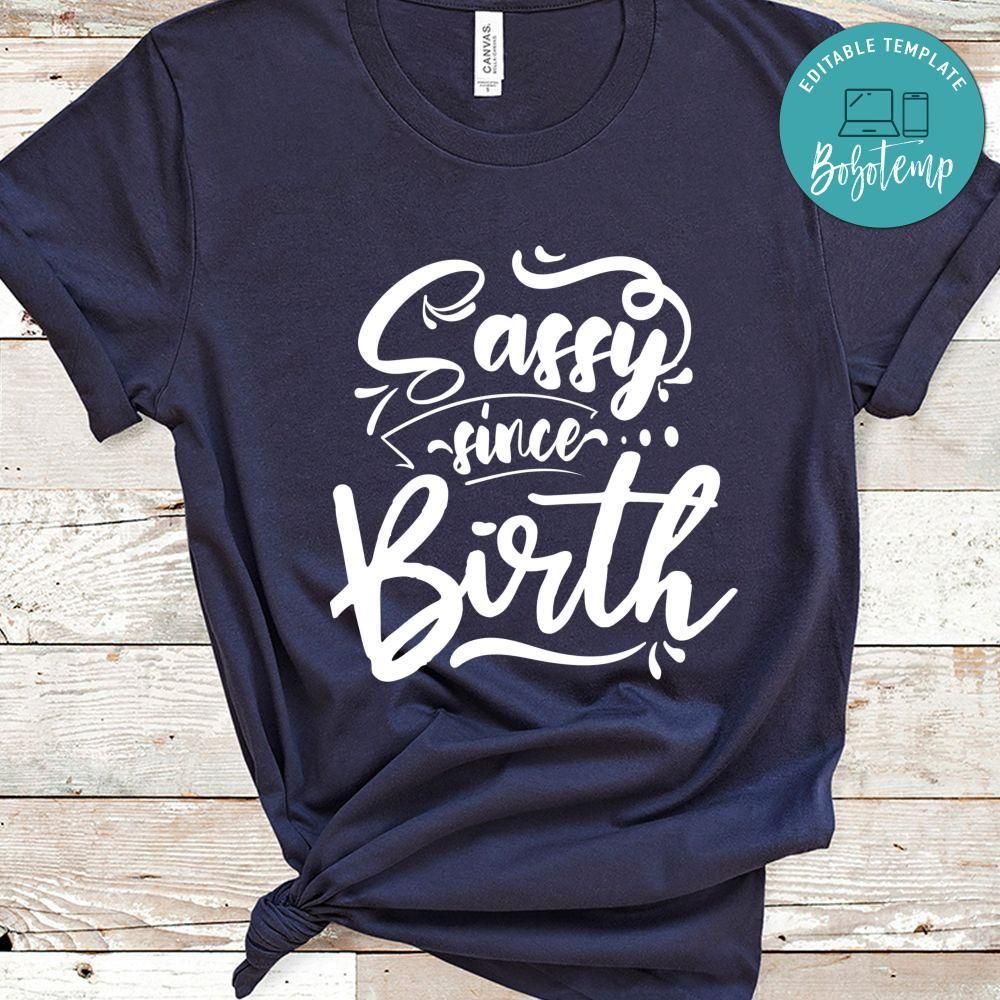Sassy Since Birth Shirt