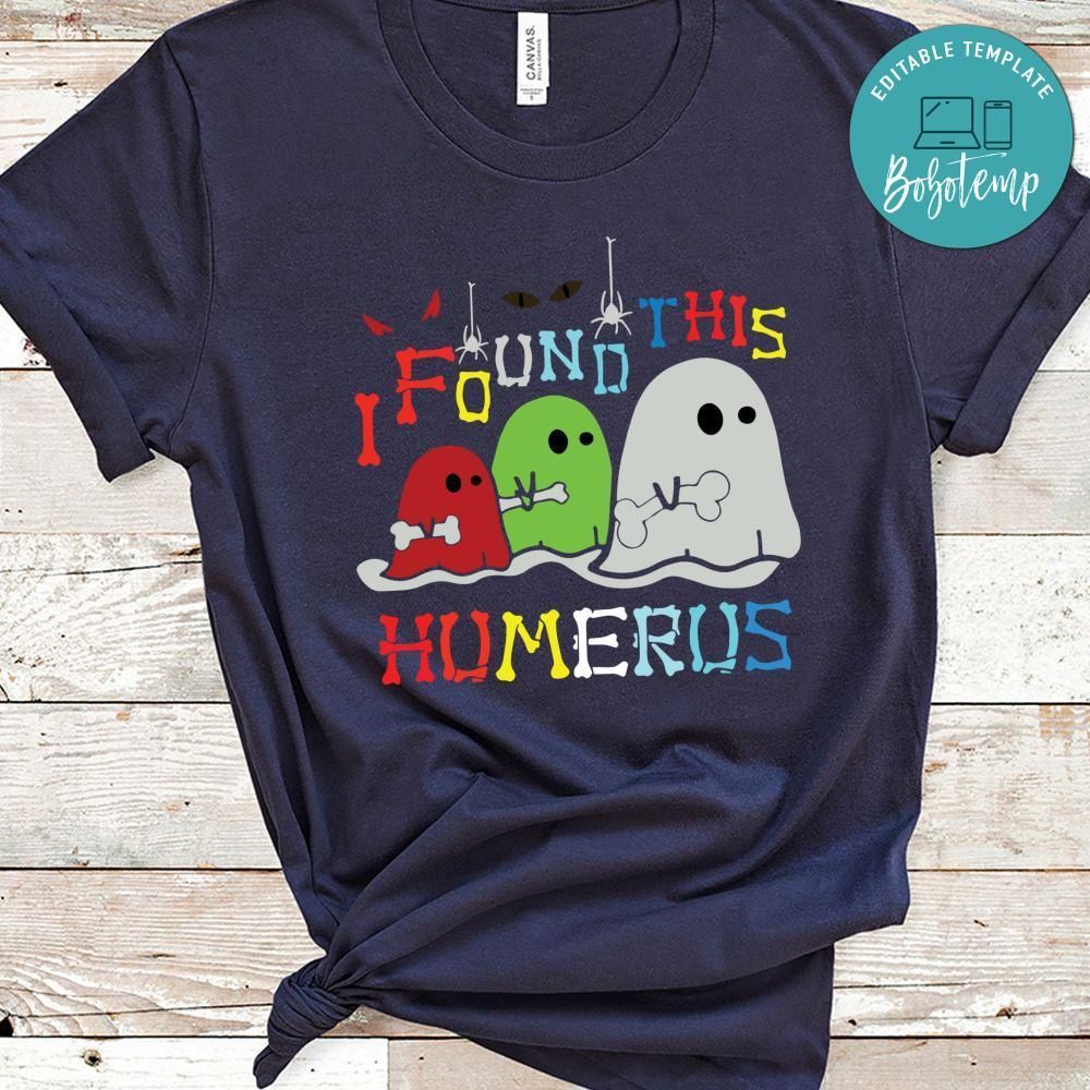 Found This Humerus Halloween Shirt