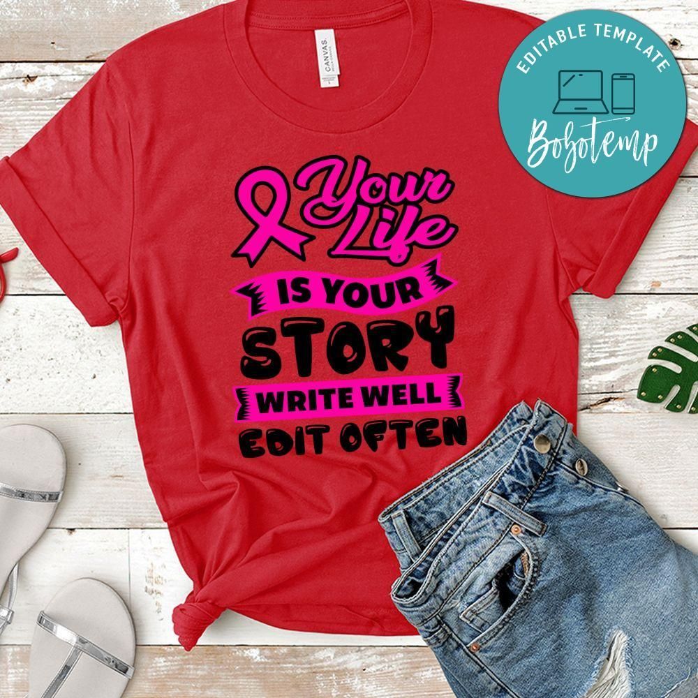 Your Life Is Your Story Write Well Edit Often Shirt