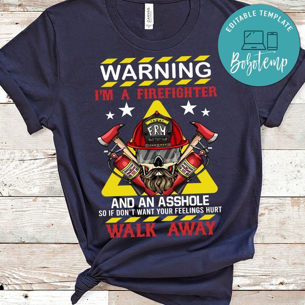I'm A Firefighter And An Asshole T Shirt