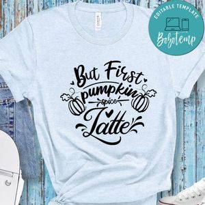 But First Pumpkin Spice Latte T-Shirt