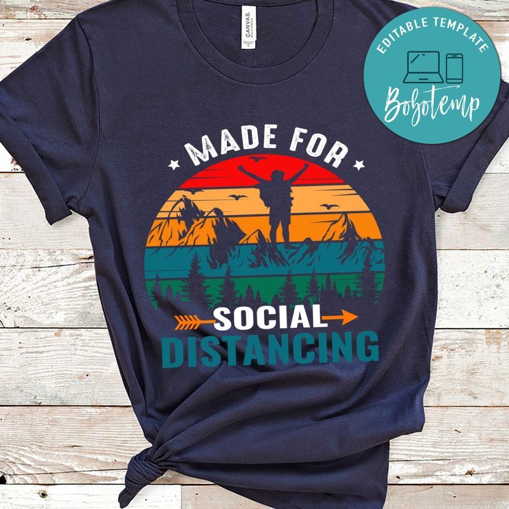 Made For Social Distancing Shirt