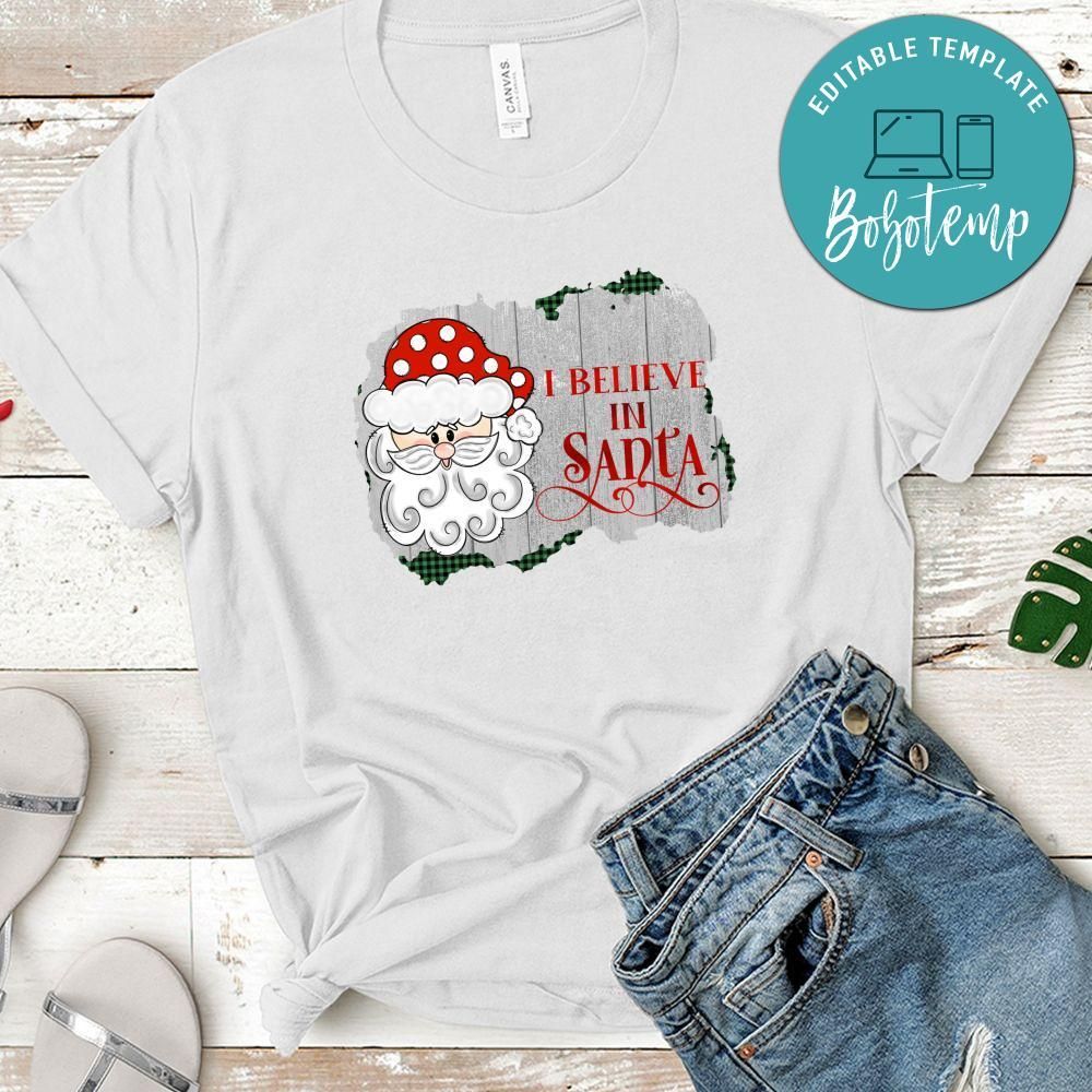 Believe In Santa Christmas Shirt