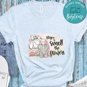 Smell The Flowers Shirt
