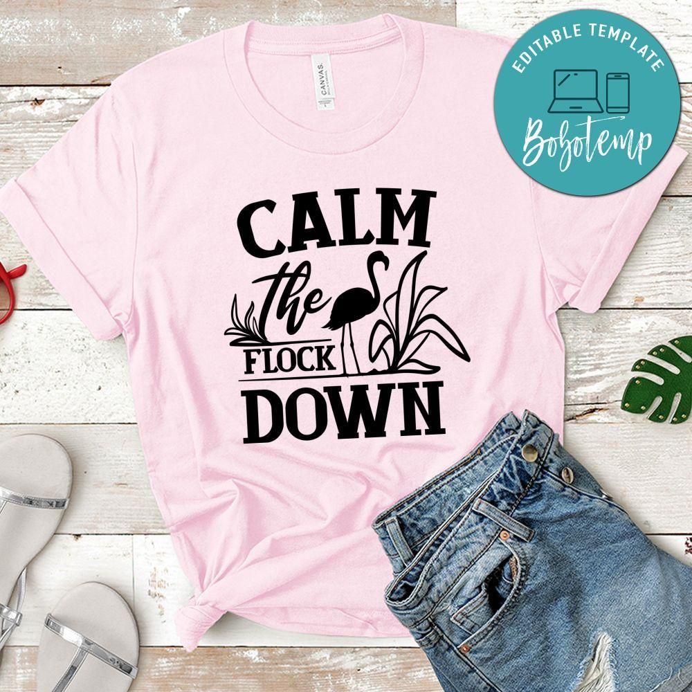 Calm The Flock Down T-Shirt
