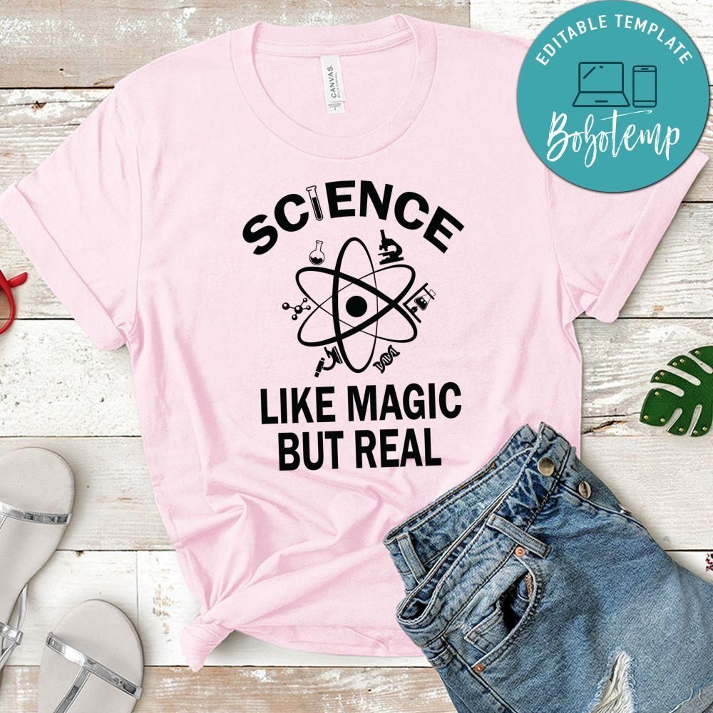 Science Like Magic But Real Shirt