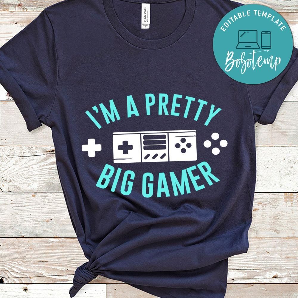 I'm a Pretty Big Gamer Shirt