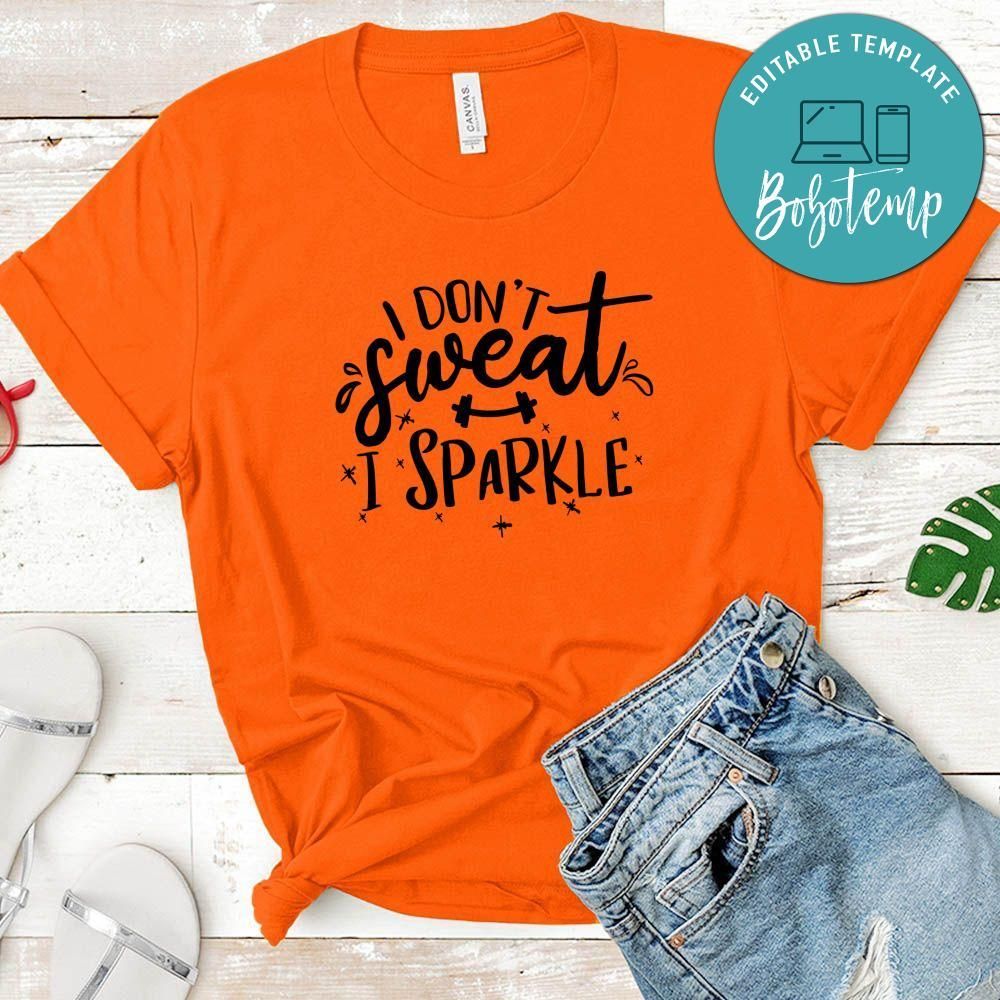I Dont Sweat I Sparkle T-Shirt