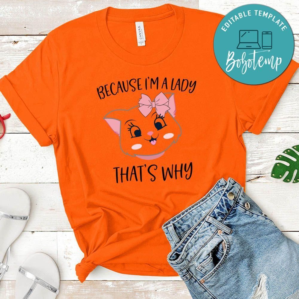 Because Im A Lady Thats Why Shirt
