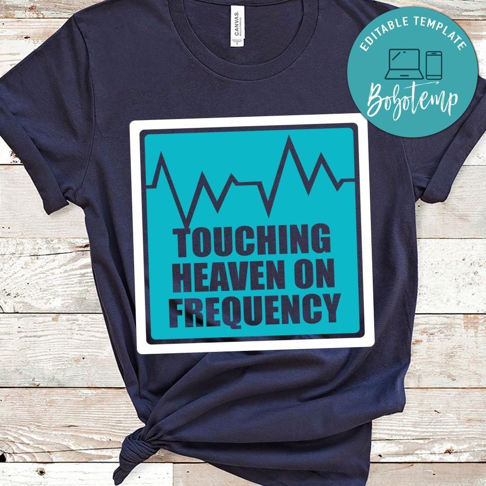 Touching Heaven On Frequency Shirt