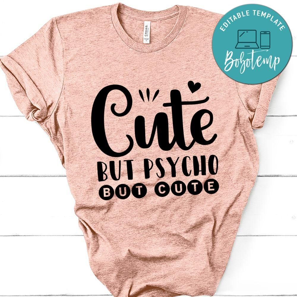 Cute But Psycho But Cute Shirt