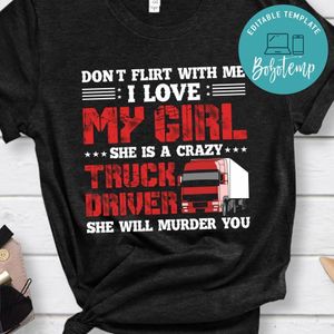 She Is A Crazy Truck Driver Shirt