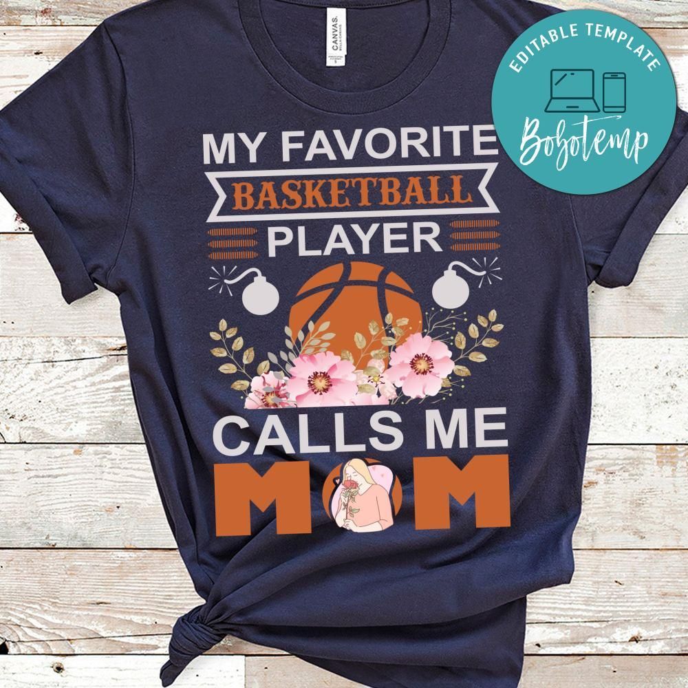 My Favorite Basketball Player Calls Me Mom Shirt