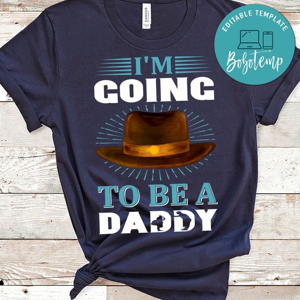 I'm Going To Be A Daddy Shirt