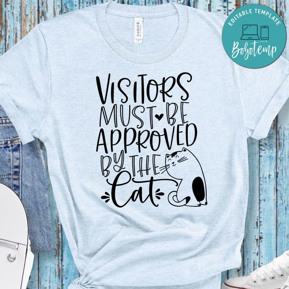 Visitors Must Be Approved By The Cat Shirt