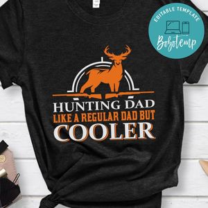 Hunting Dad Like A Regular Dad But Cooler T-Shirt