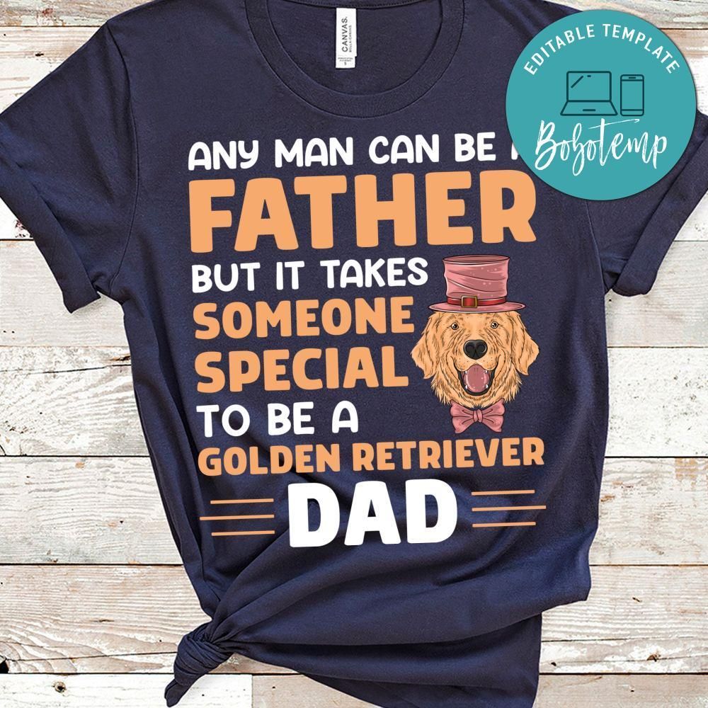 Be A Golden Retriever Dad Shirt