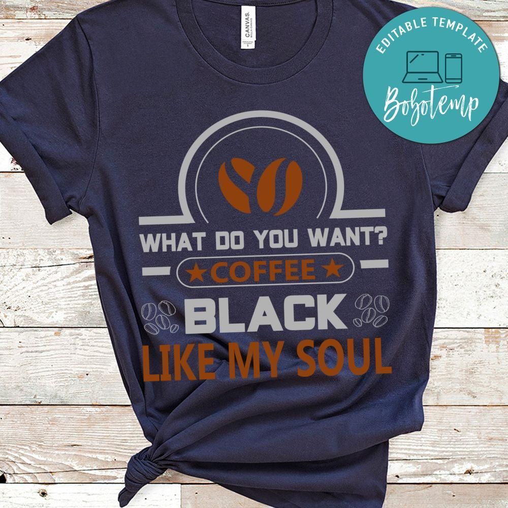 Coffee Black Like My Soul Shirt