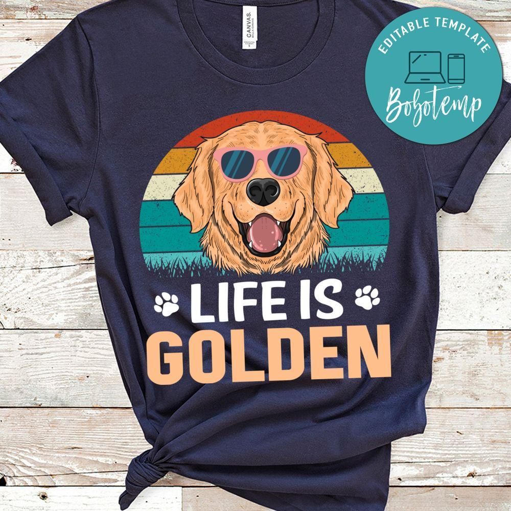 Life Is Golden Shirts