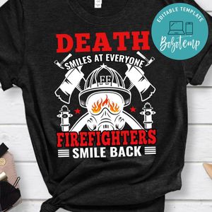 Death Smiles At Everyone Firefighters Shirt