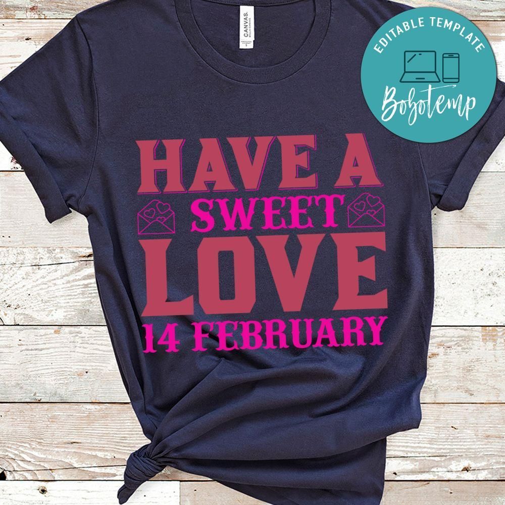 Have A Sweet Love 14 February T-Shirts
