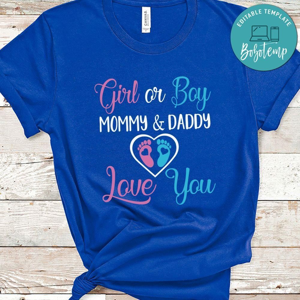 Girl Or Boy Mommy Daddy Love You Shirt