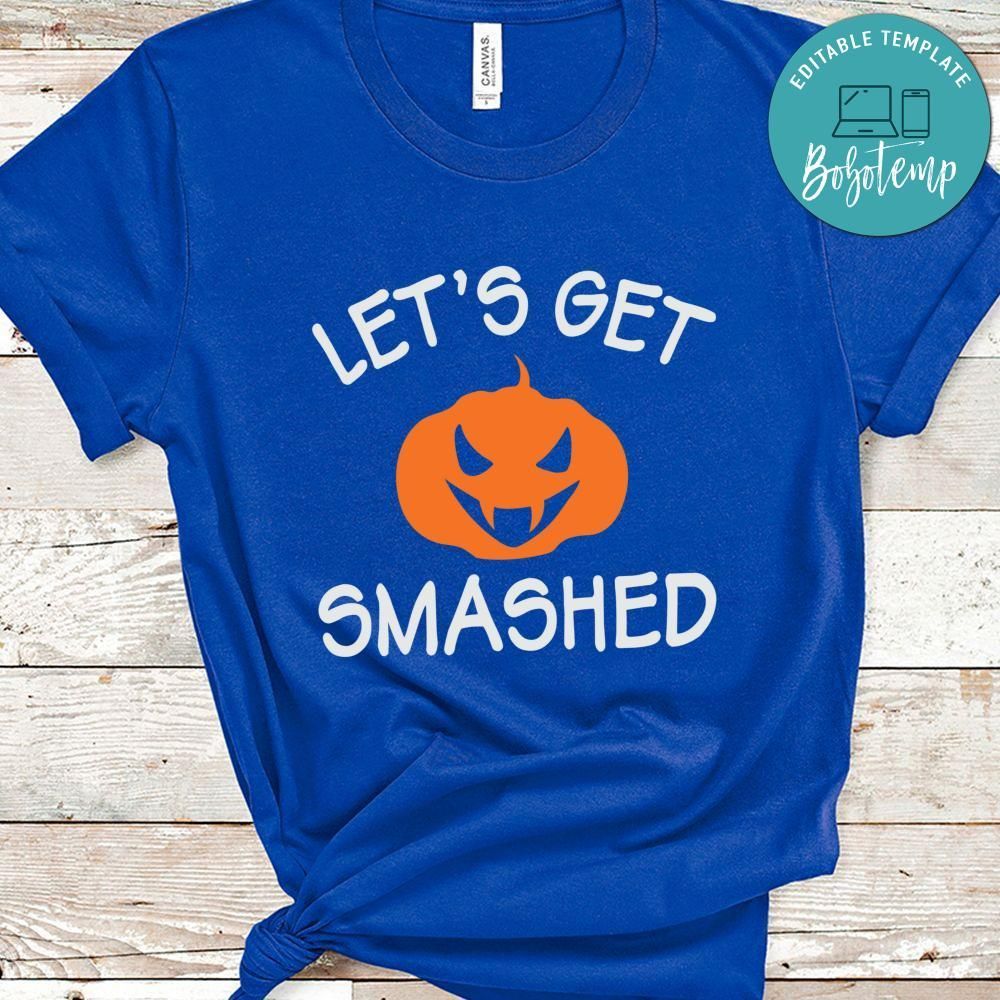 Let's Get Smashed Halloween Shirt