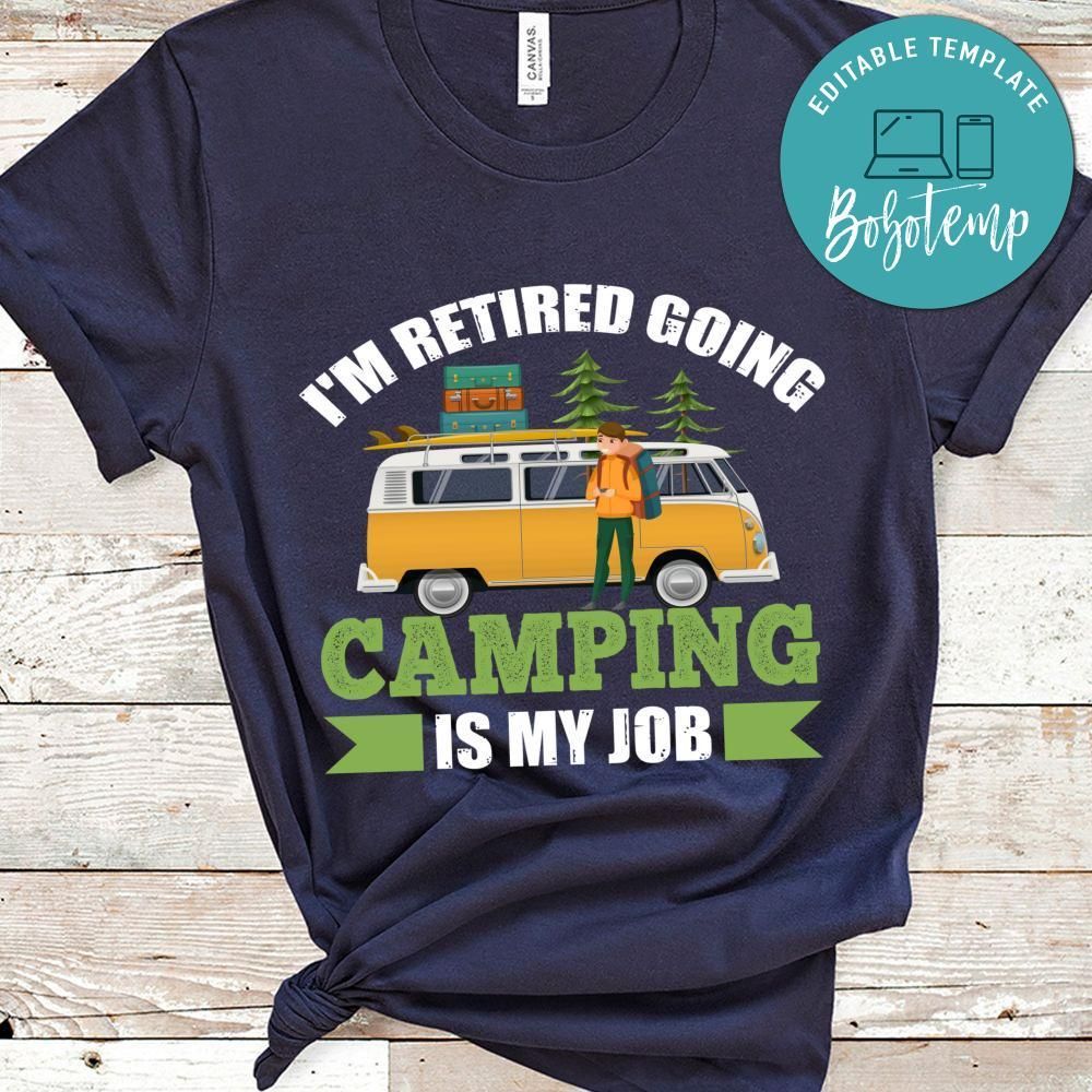 Camping Is My Job Shirt