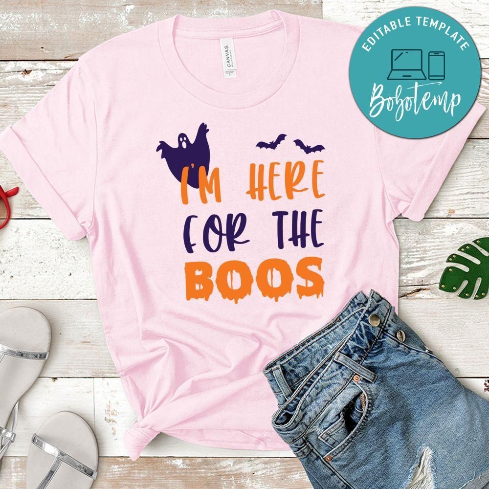 Im Here For The Boos Shirt