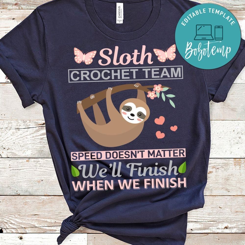 Sloth Crochet Team Speed Doesn't Matter  Shirt
