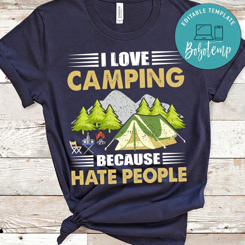 I Love Camping Because Hate People Shirt