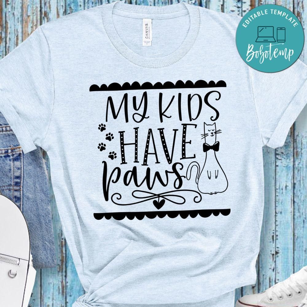 My Kids Have Paws Shirt