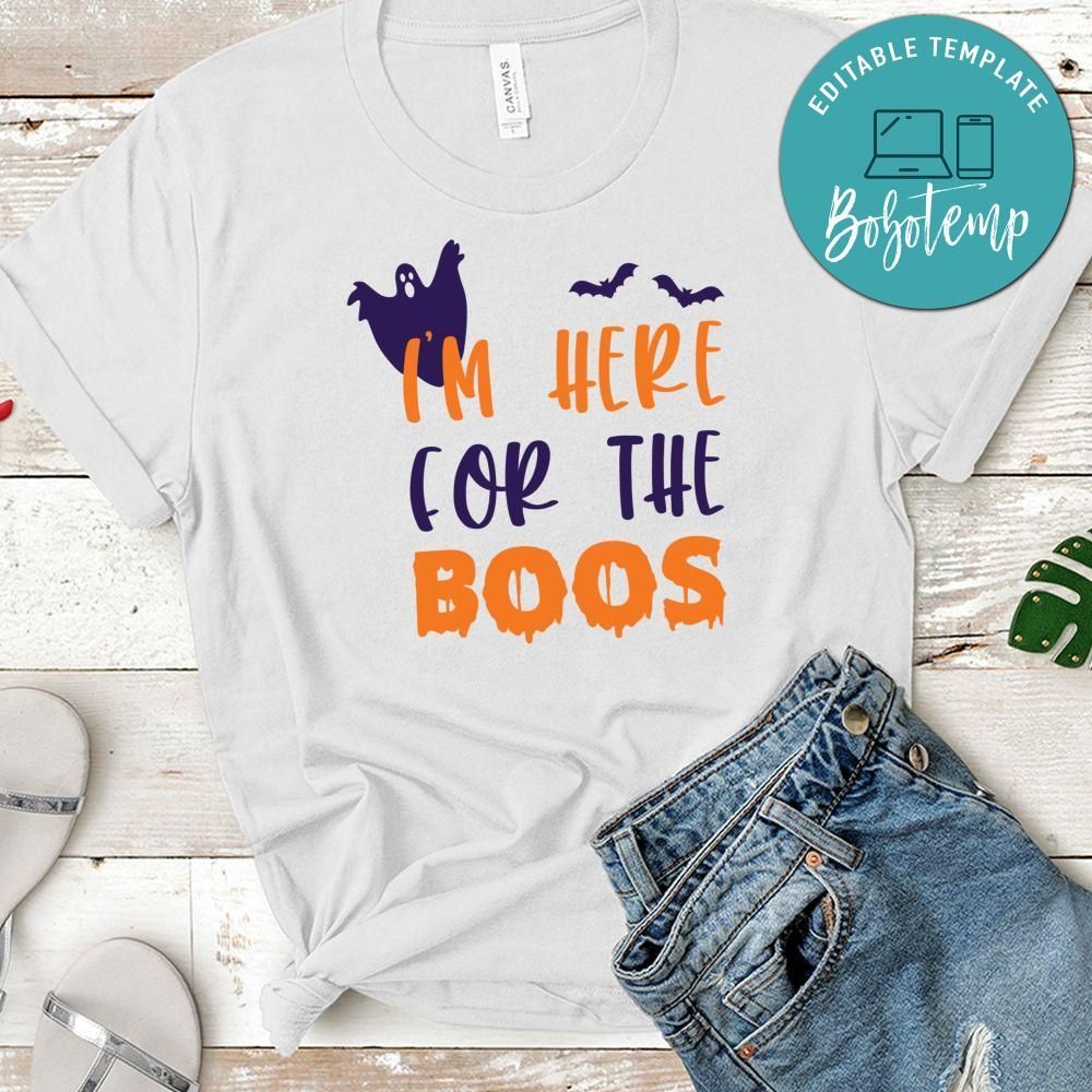 Im Here For The Boos Shirt