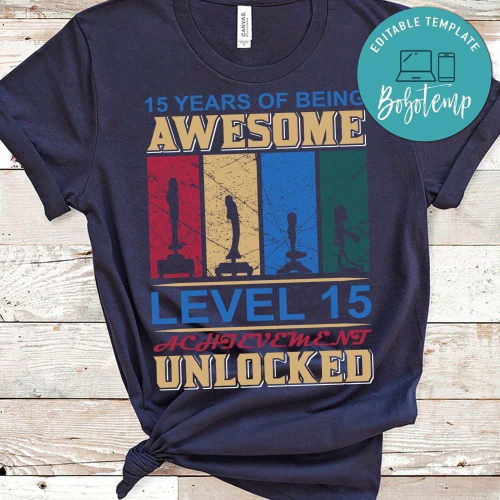 15 Years Of Being Awesome Level 15 Achievement Unlocked Shirt