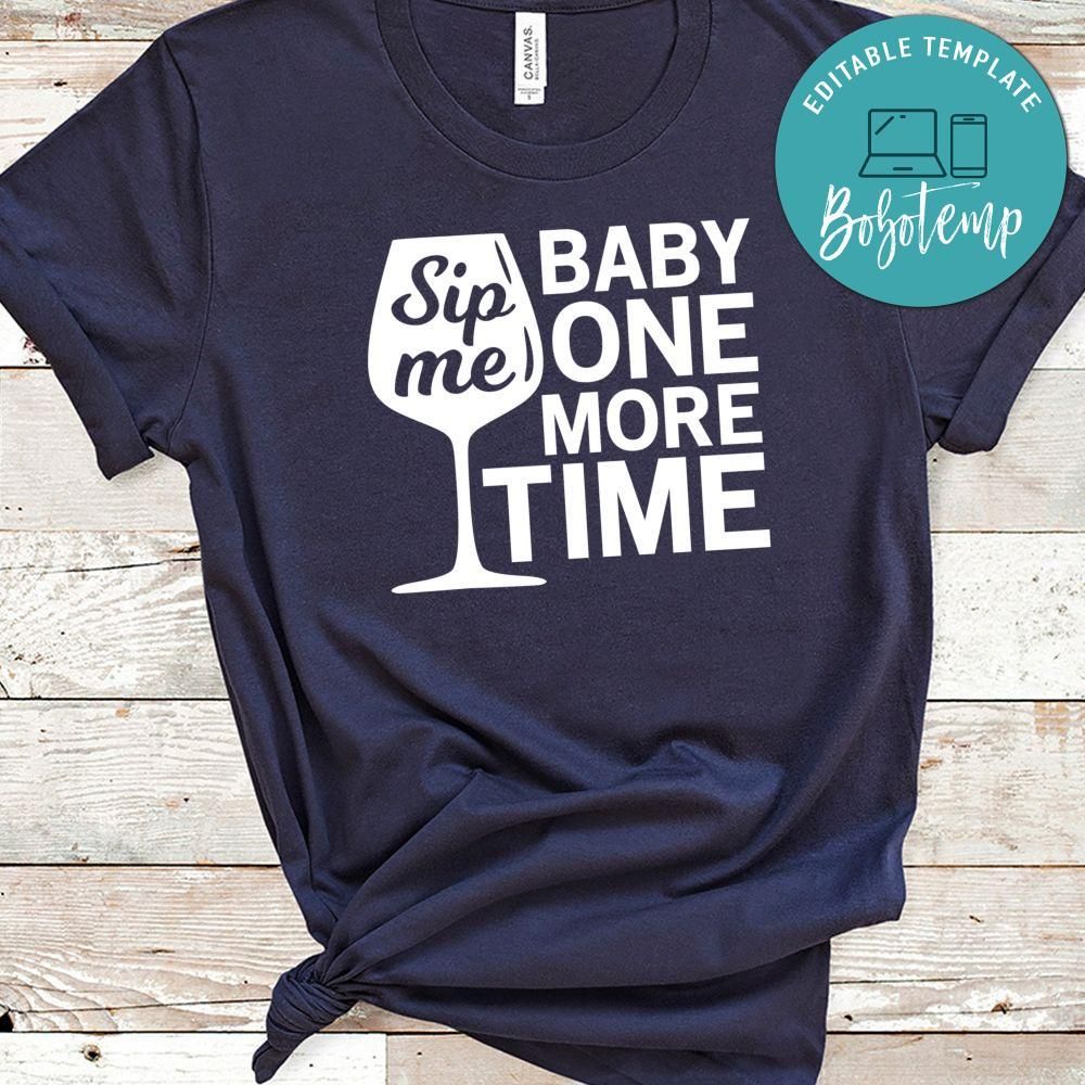 Sip Me Baby One More Time Shirt