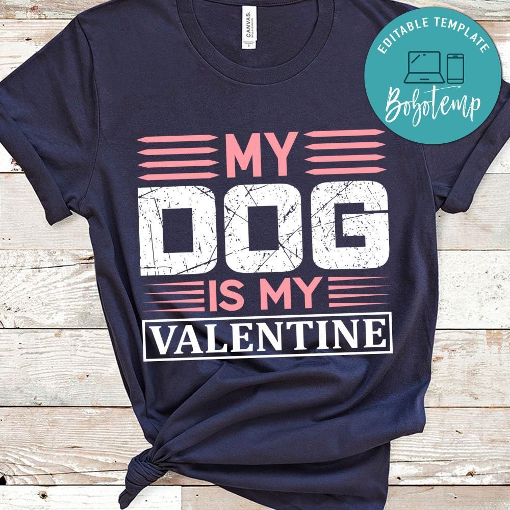 My Dog Is My Valentine T-Shirt