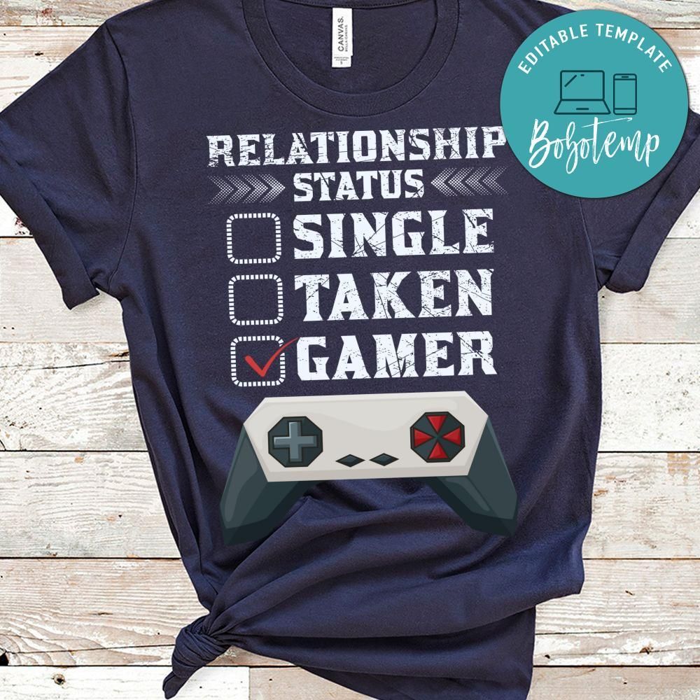Relationship Status Single Taken Gamer Shirt