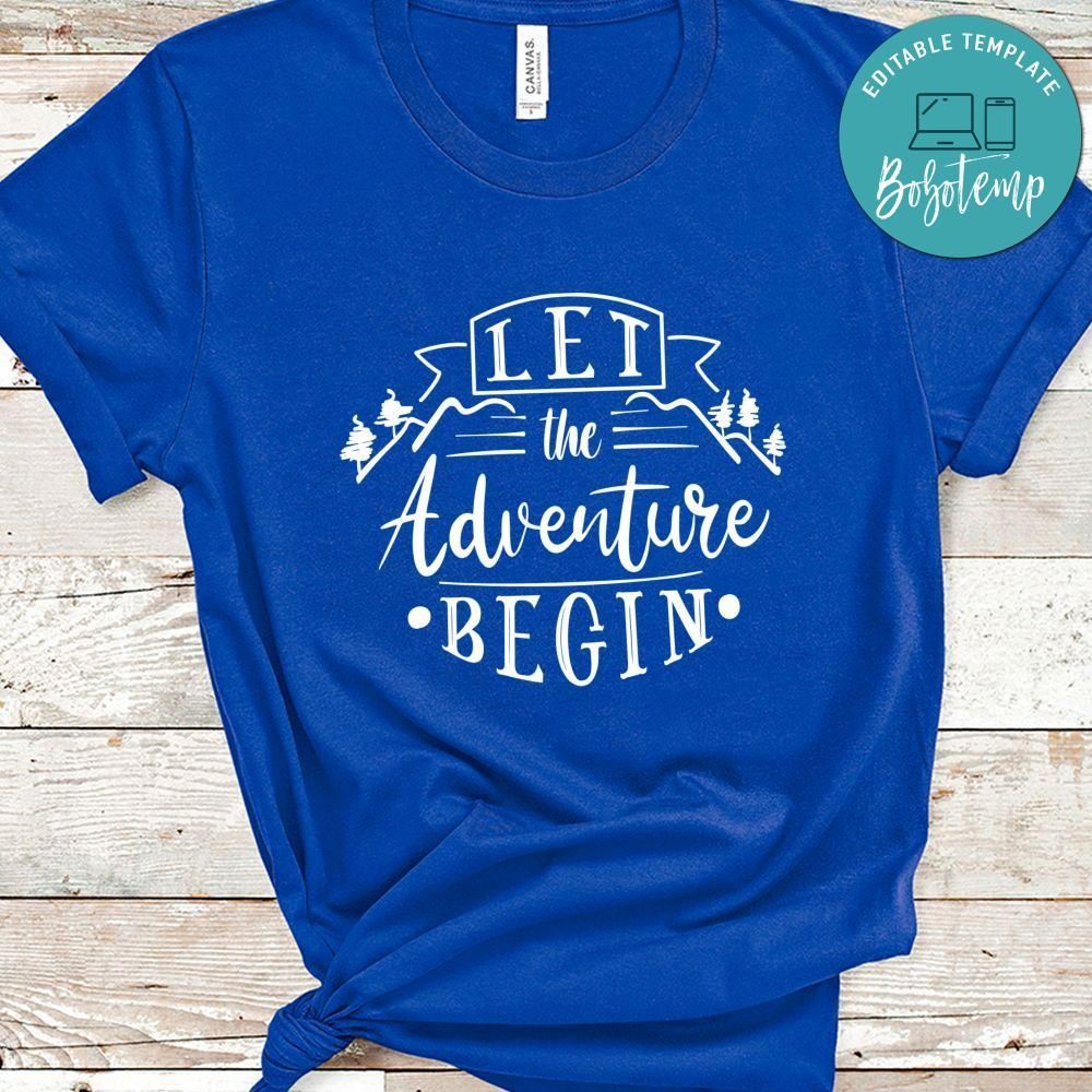 Let The Adventure Begin Shirt