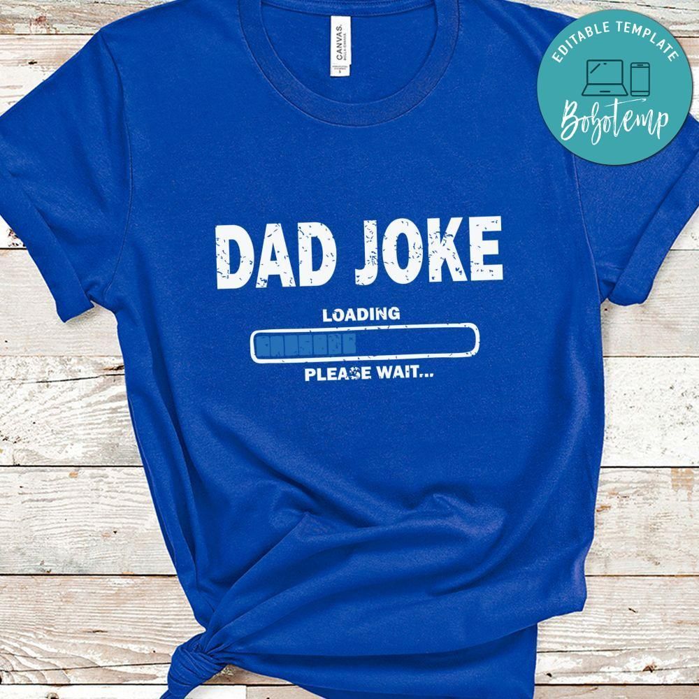 Dad Joke Loading Please Wait Shirt