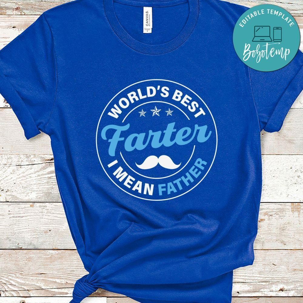 World's Best Father I Mean Father Shirt