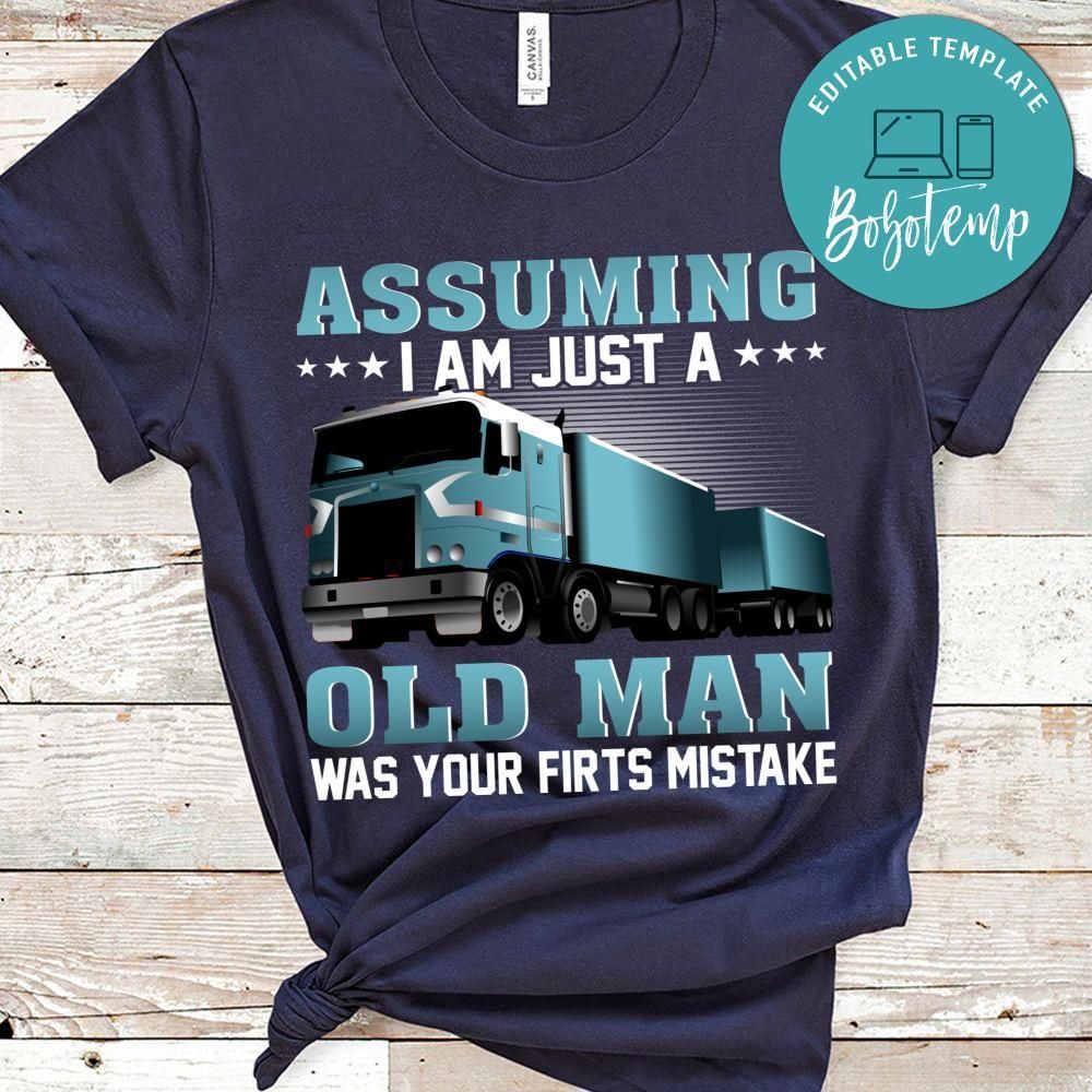 Assuming I'm Just A Old Man Shirt