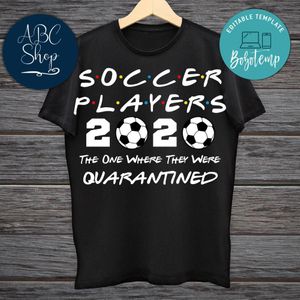 Printable Soccer Players 2020 The One Where They Were Quarantined Black Shirt Template DIY