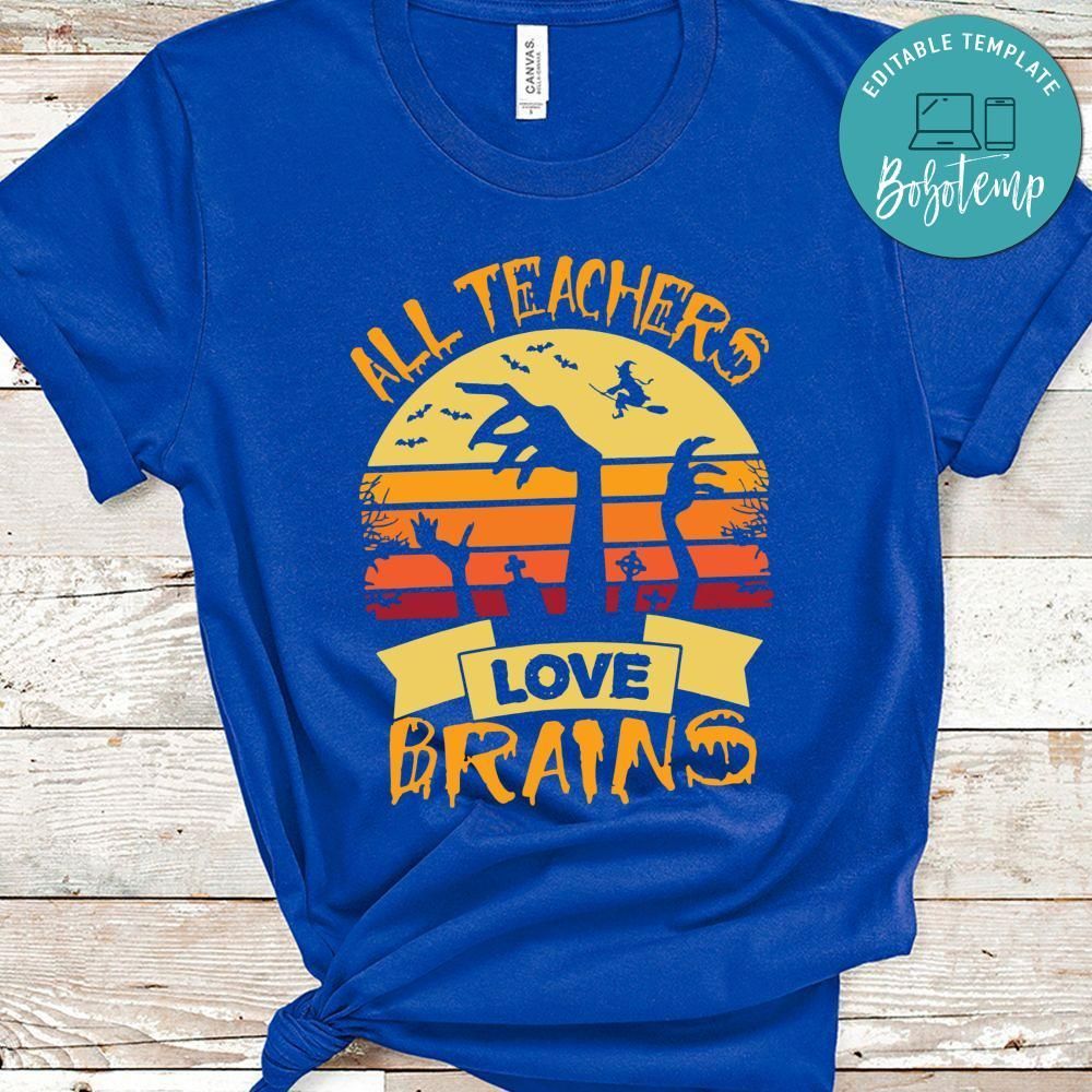 All Teacher Love Brains Shirt